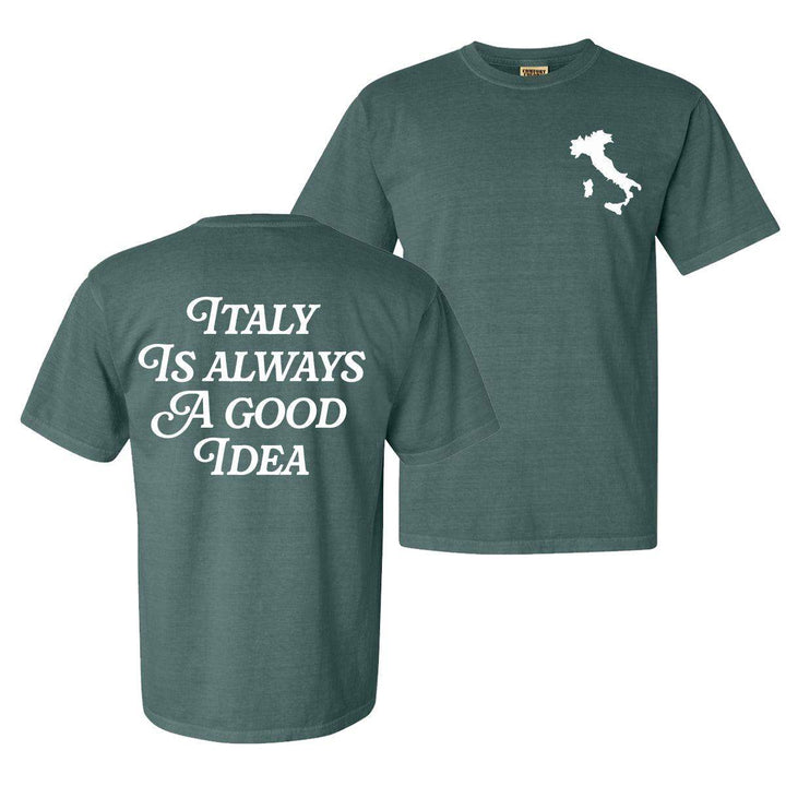 Italy Is Always A Good Idea Tee