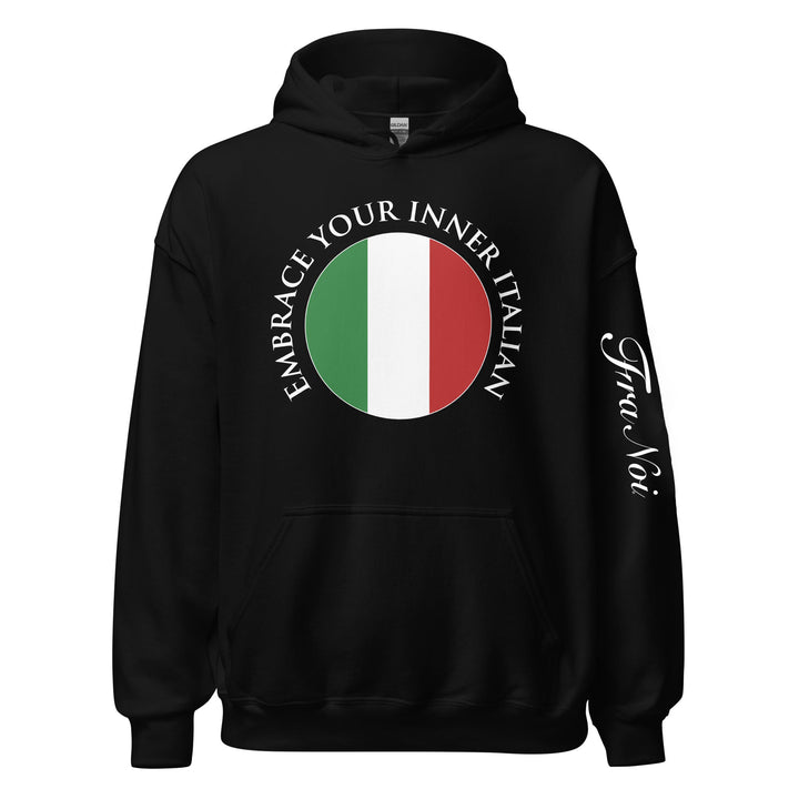 Embrace Your Inner Italian Hoodie - Fra Noi x Hardcore Italians