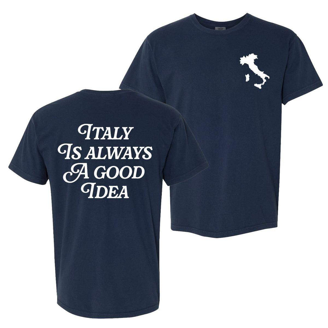 Italy Is Always A Good Idea Tee