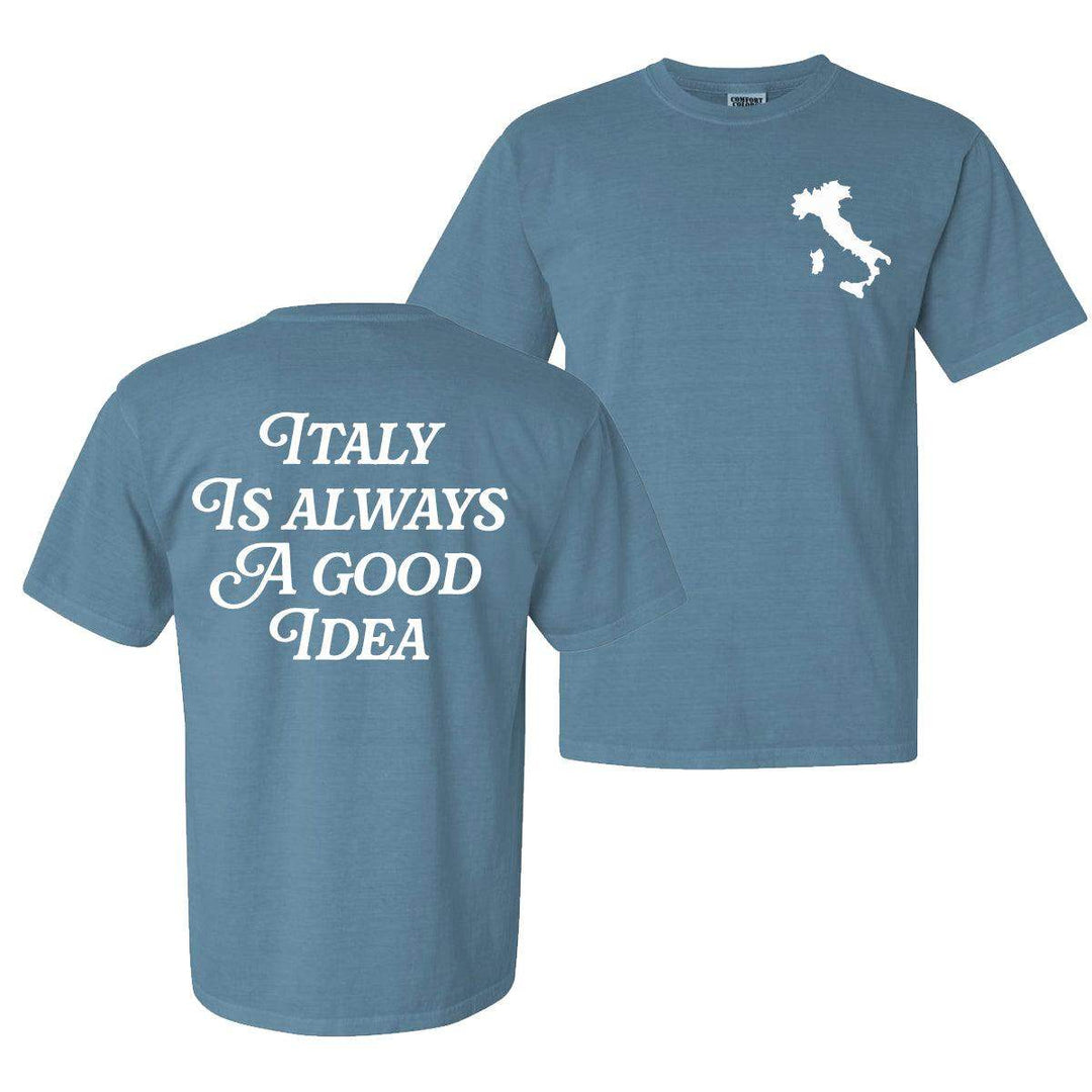 Italy Is Always A Good Idea Tee